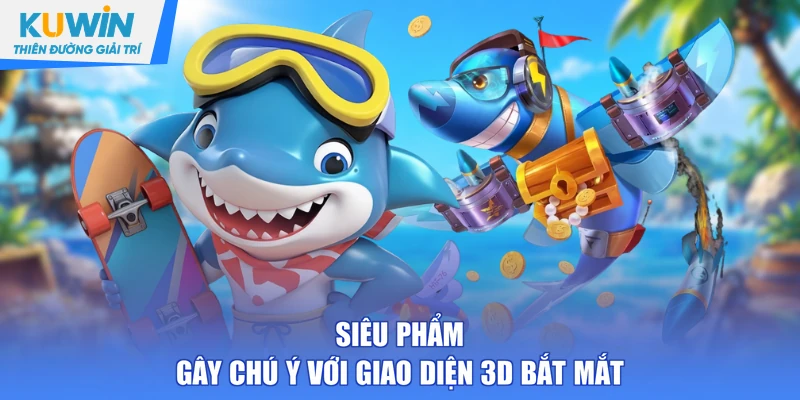 Siêu phẩm gây chú ý với giao diện 3D bắt mắt